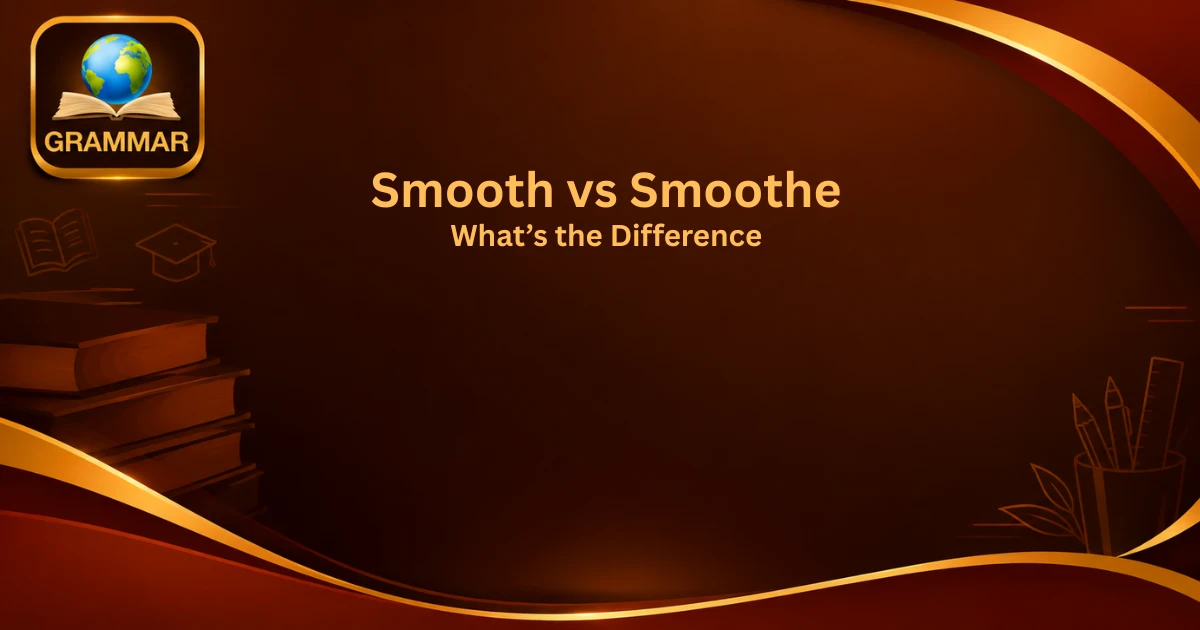 Smooth vs Smoothe-difference