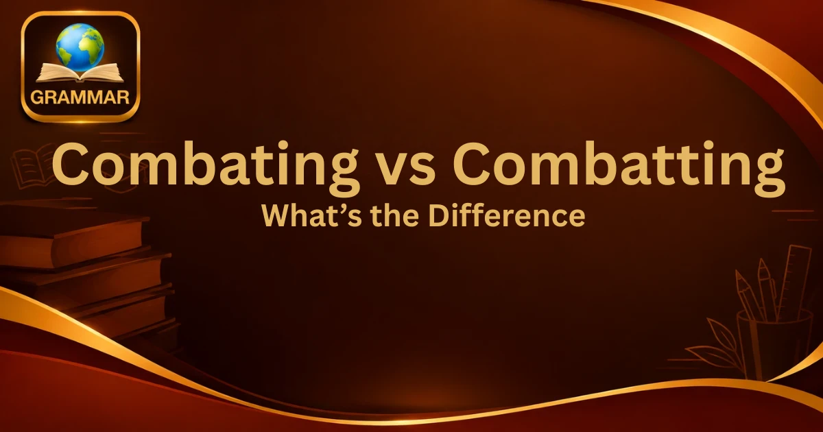 combating-vs-combatting