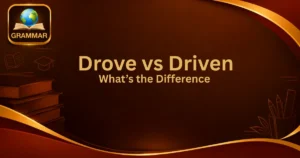 drove-vs-driven